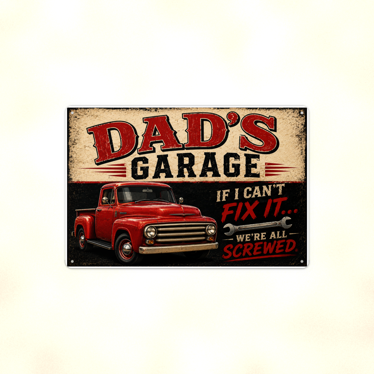 Dad's Garage - If I Can't Fix It We're All Screwed, Metal Sign 8x12 & 12x18 — Full product view