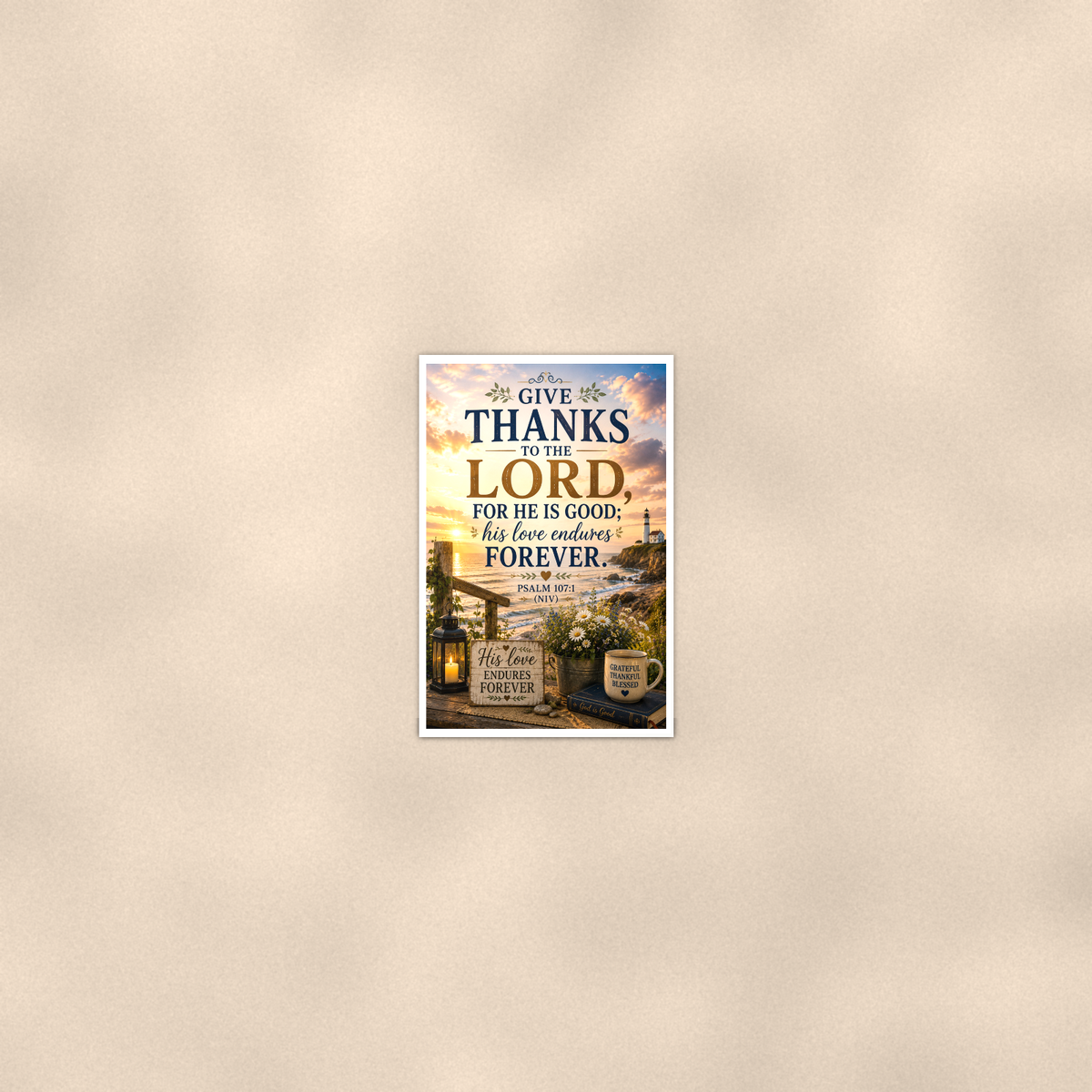 Give Thanks To The Lord For He Is Good - Psalm 107:1, Christian Poster 16x24 & 24x36 — Room display