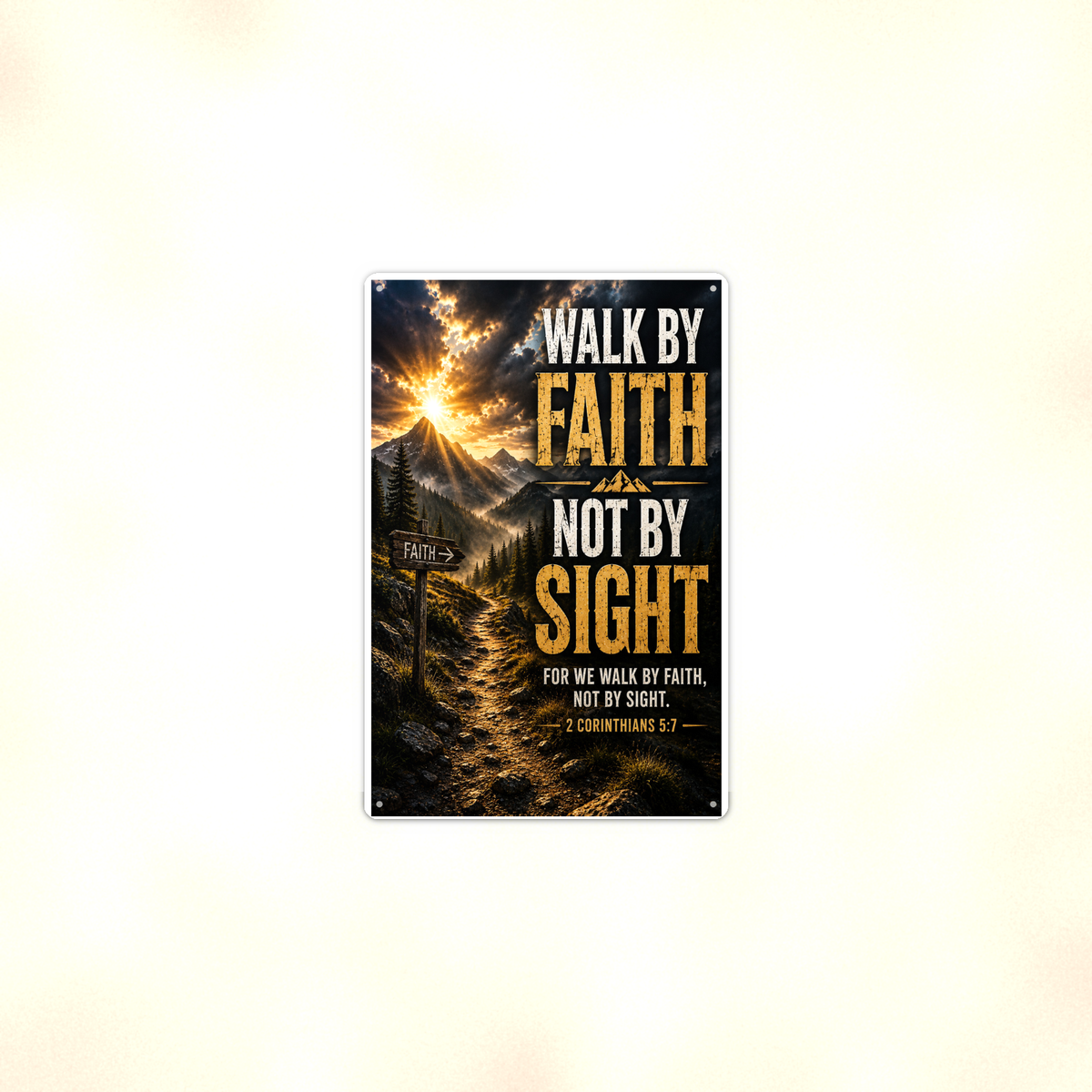 Walk By Faith, Not Sight - 2 Corinthians 5:7, Christian Metal Sign 8x12 & 12x18 — Context view