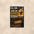 Well Done, Good And Faithful Servant - Matthew 25:23, Christian Poster 16x24 & 24x36 — Full product view