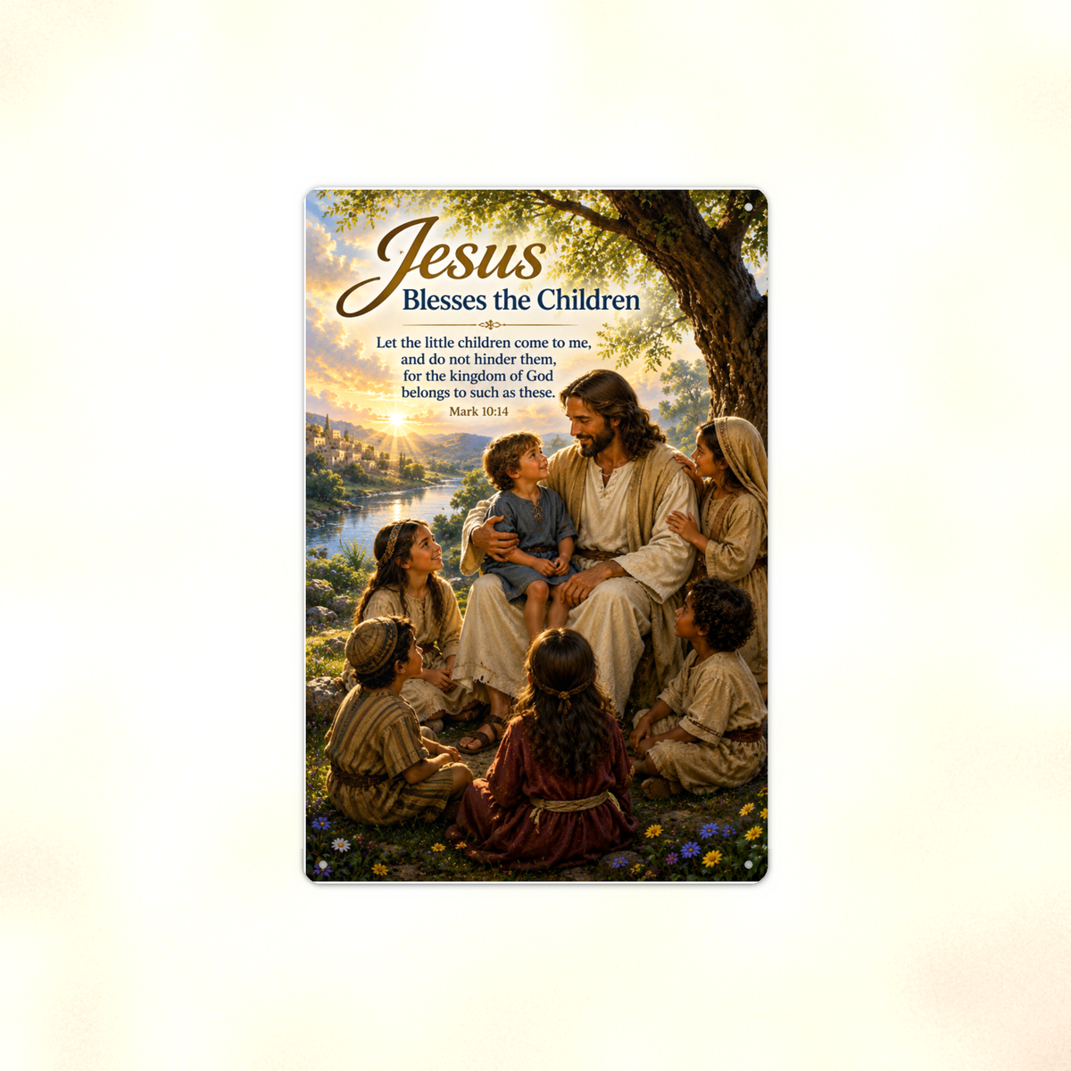 Jesus Blesses The Children - Mark 10:14, Christian Metal Sign 8x12 & 12x18 — Full product view