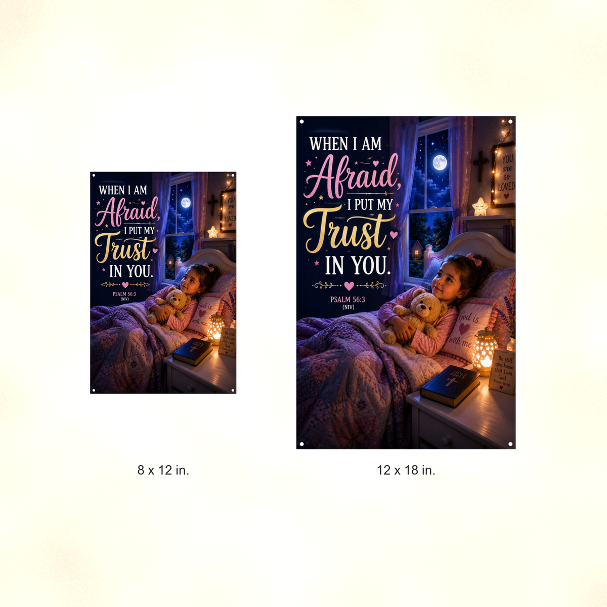 When Afraid, I Put My Trust In You - Psalm 56:3, Christian Metal Sign 8x12 & 12x18 — Size options comparison