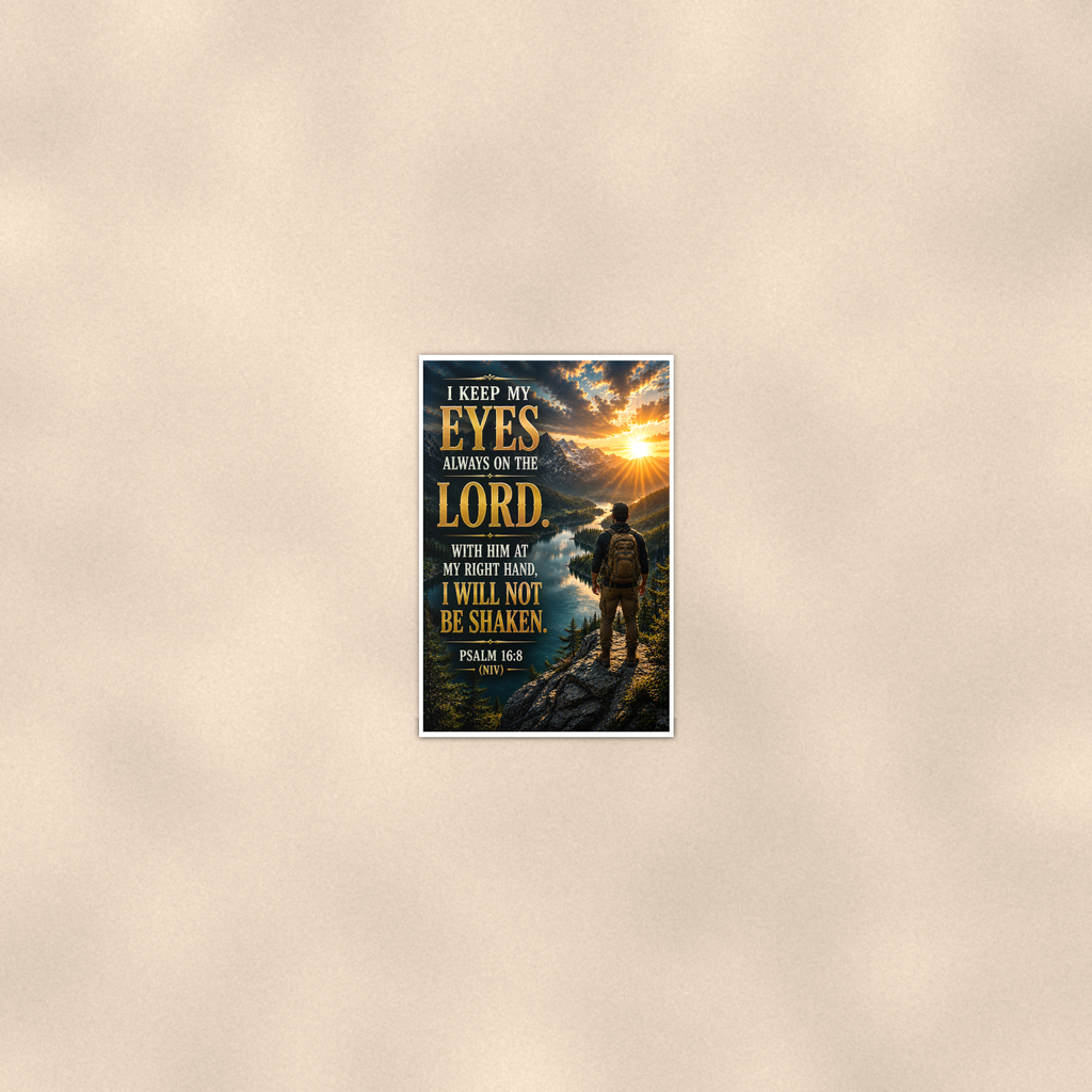 I Keep My Eyes Always On The Lord - Psalm 16:8, Christian Poster 16x24 & 24x36 — Room display
