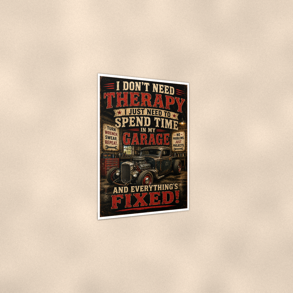 I Don't Need Therapy, Spend Time In My Garage - Funny Poster 16x24 & 24x36 — Print detail