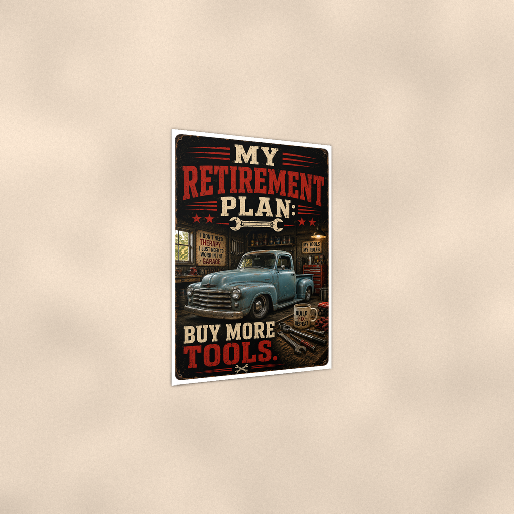 My Retirement Plan Buy More Tools - Funny Garage Poster 16x24 & 24x36 — Print detail