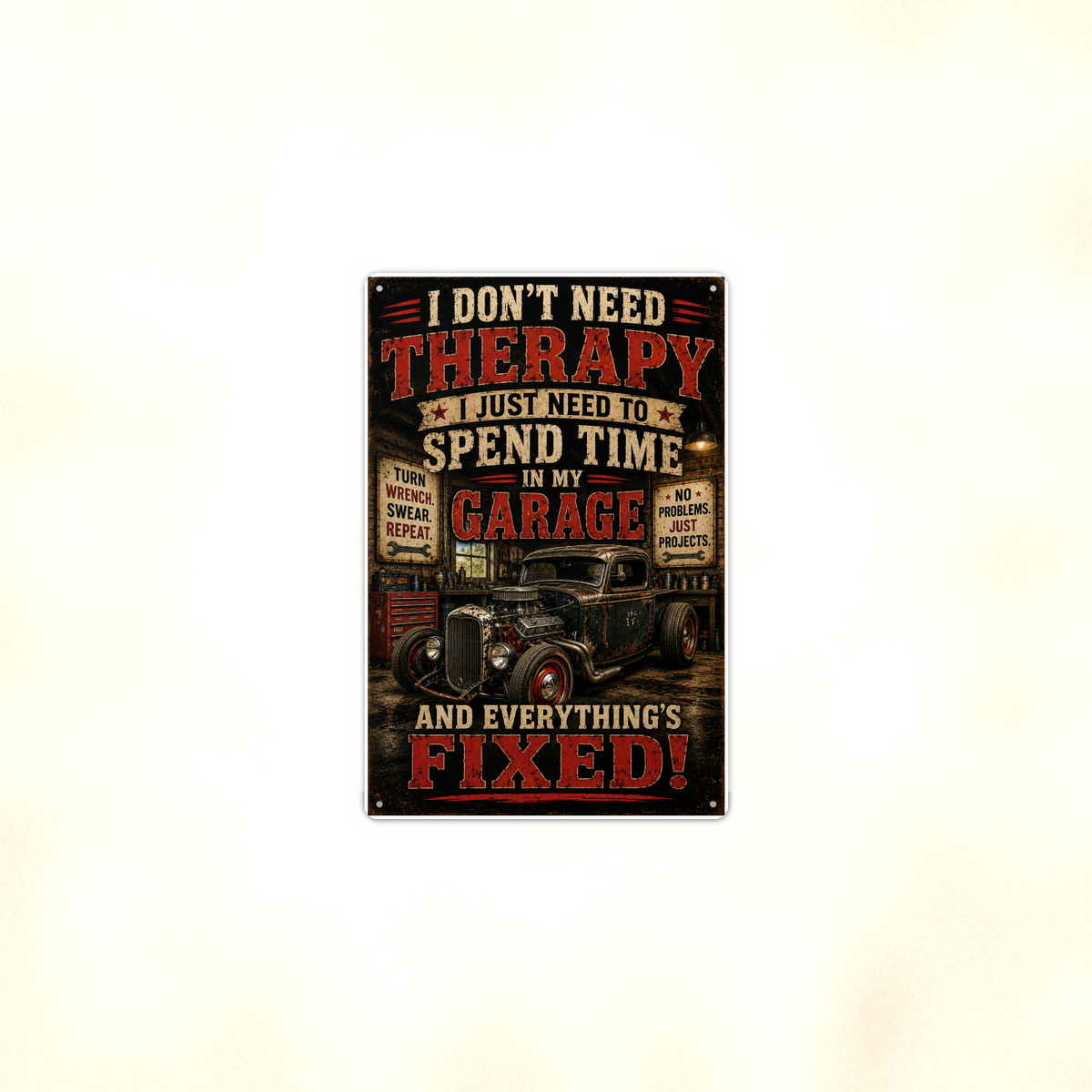 I Don't Need Therapy, Spend Time In My Garage - Funny Metal Sign 8x12 & 12x18 — Context view
