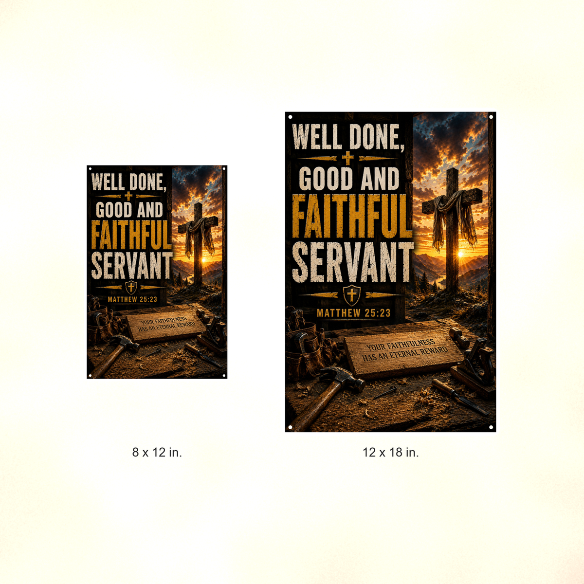 Well Done, Good And Faithful Servant - Matthew 25:23, Christian Metal Sign 8x12 & 12x18 — Size options comparison