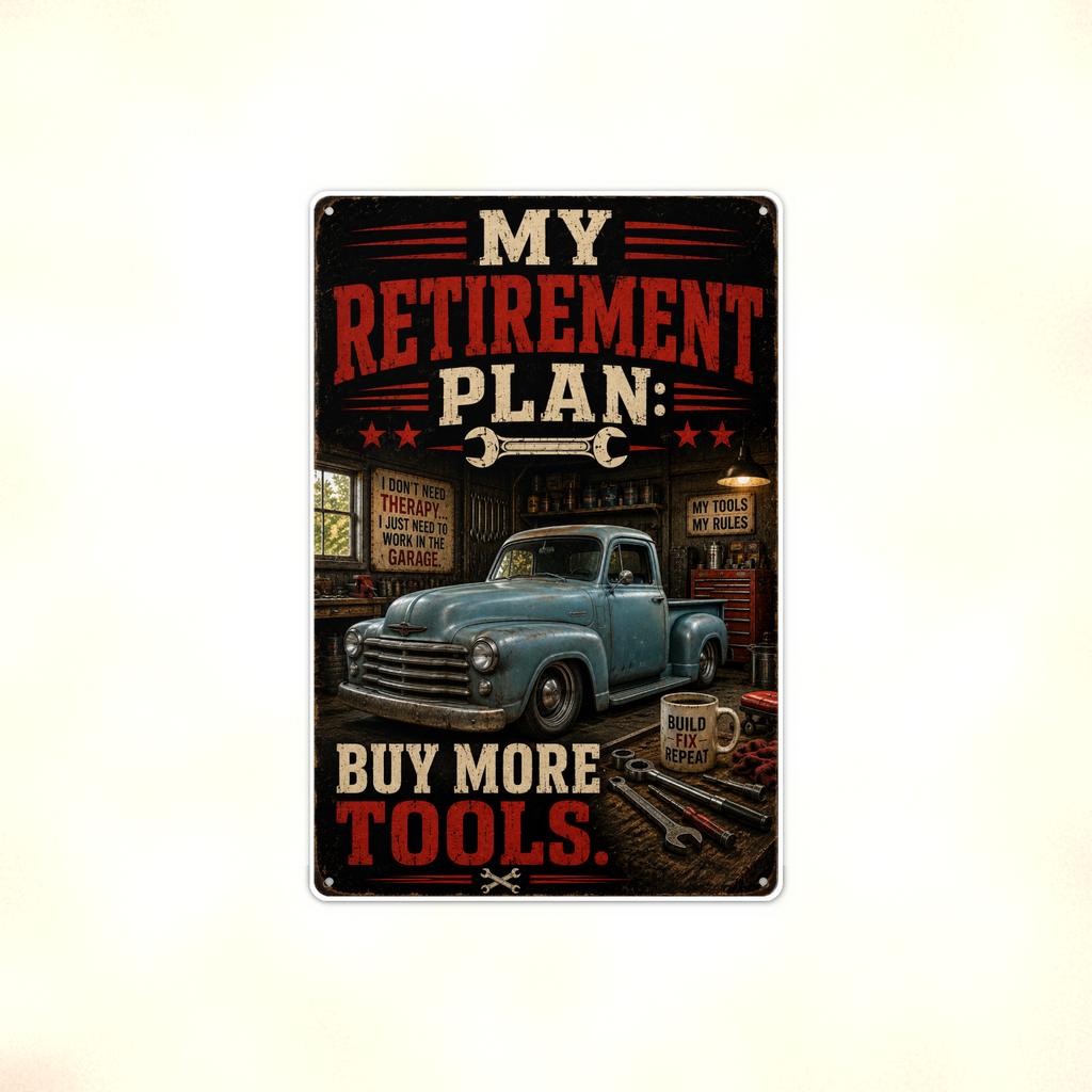 My Retirement Plan Buy More Tools - Funny Garage Metal Sign 8x12 & 12x18 — Full product view