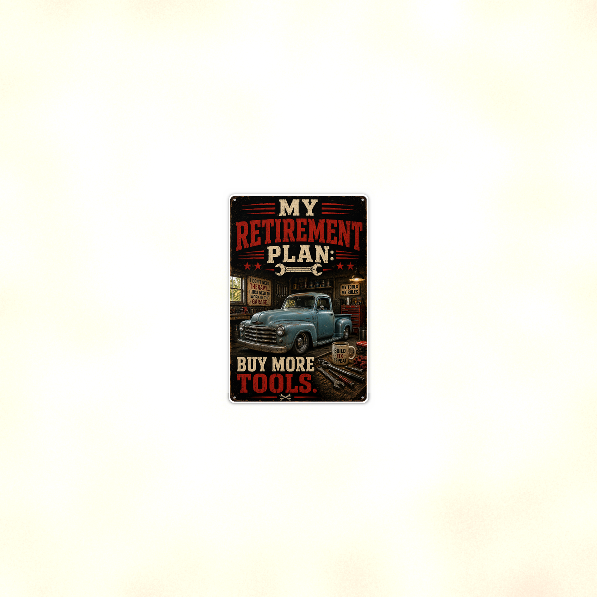 My Retirement Plan Buy More Tools - Funny Garage Metal Sign 8x12 & 12x18 — Room display