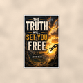 The Truth Will Set You Free - John 8:32, Christian Poster 16x24 & 24x36 — Full product view