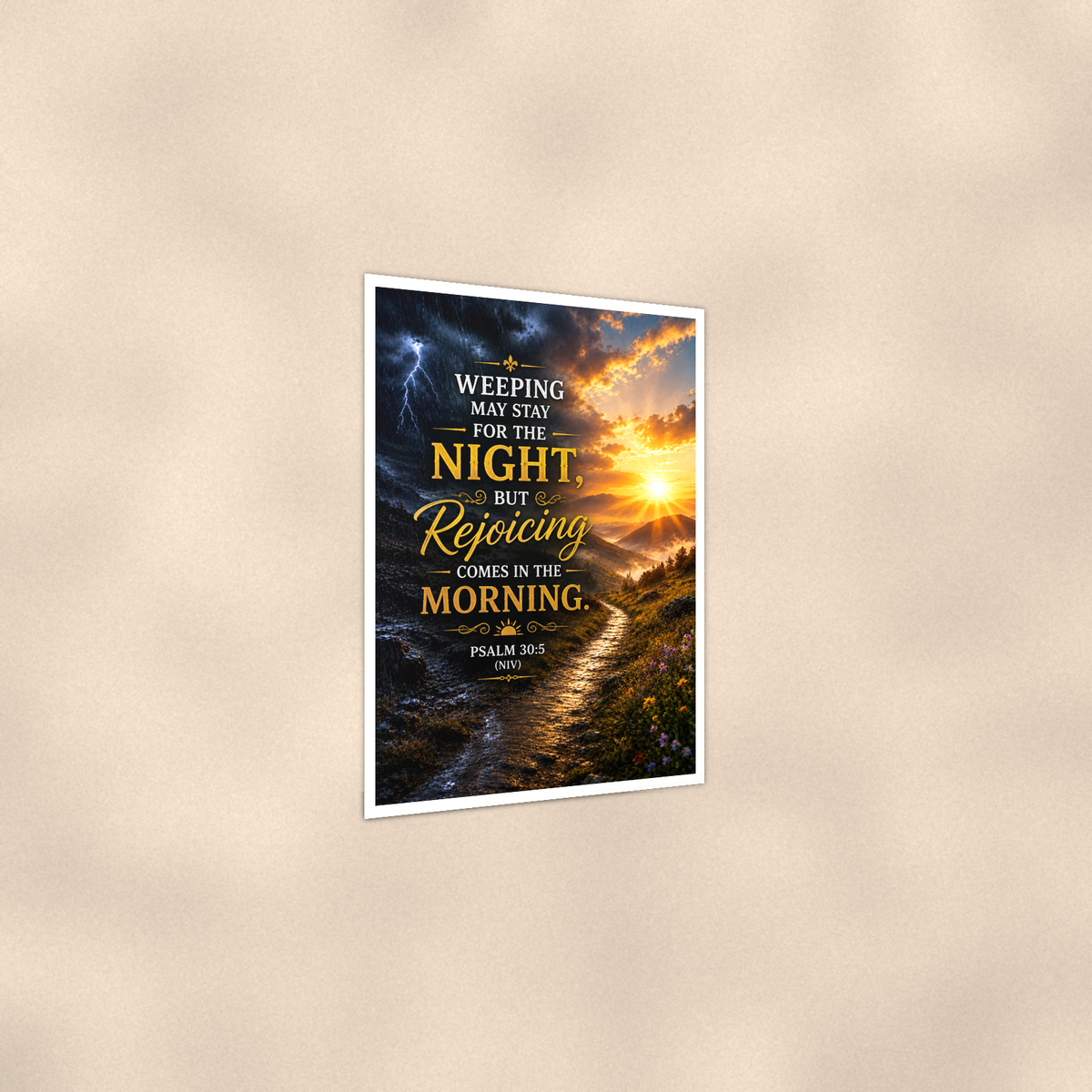 Weeping May Stay, But Rejoicing Comes In The Morning - Psalm 30:5, Christian Poster 16x24 & 24x36 — Print detail