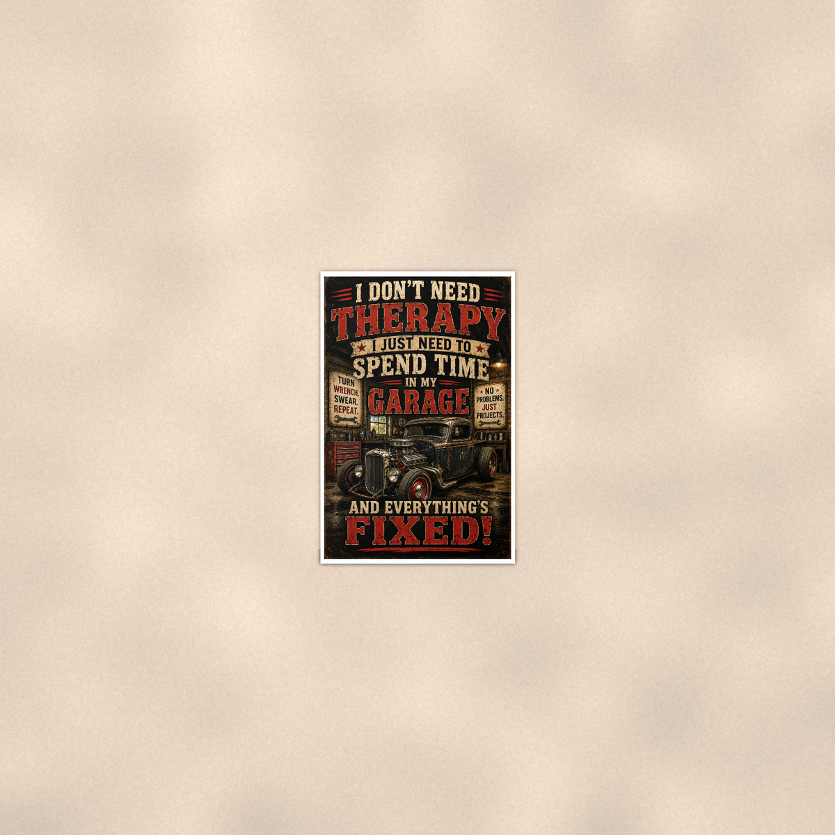 I Don't Need Therapy, Spend Time In My Garage - Funny Poster 16x24 & 24x36 — Room display
