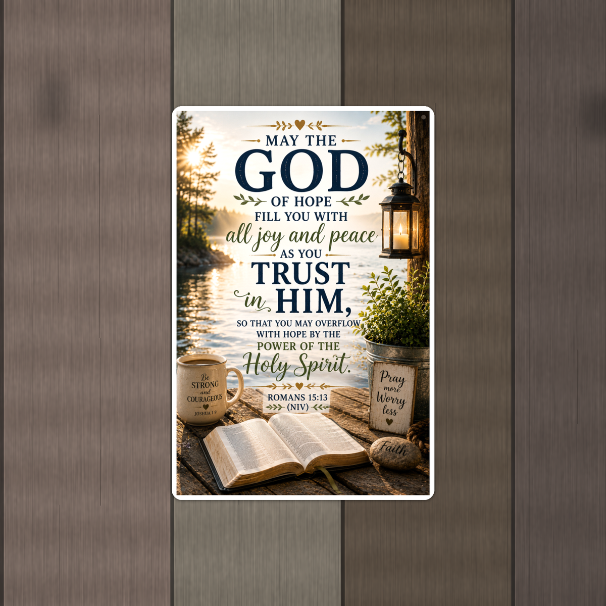 May The God Of Hope Fill You - Romans 15:13, Christian Metal Sign 8x12 & 12x18 — Alternate wall view