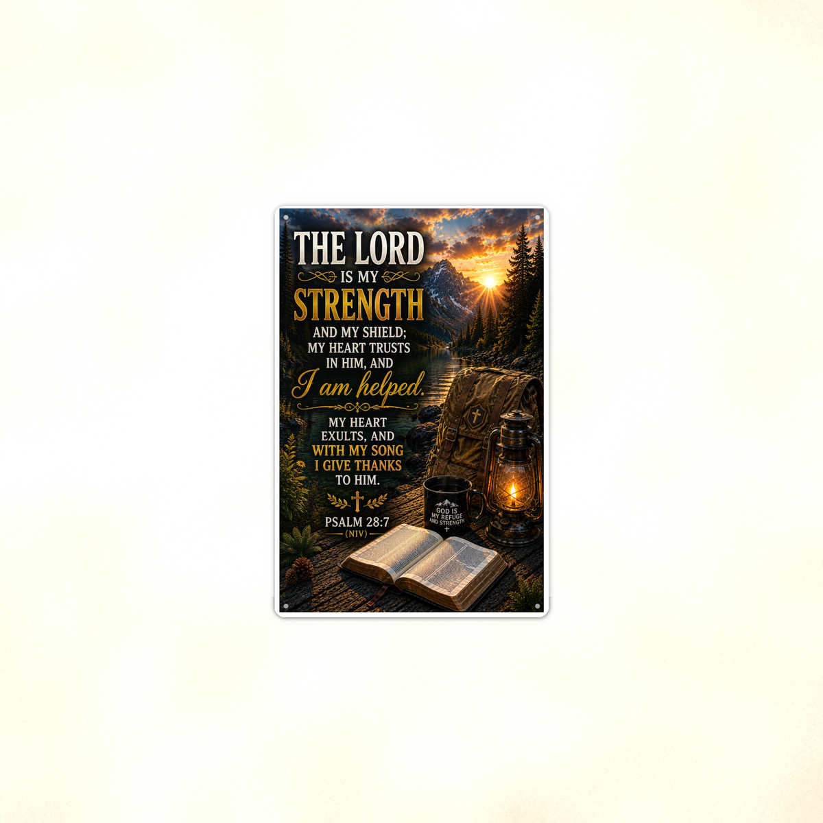The Lord Is My Strength, I Am Helped - Psalm 28:7, Christian Metal Sign 8x12 & 12x18 — Context view