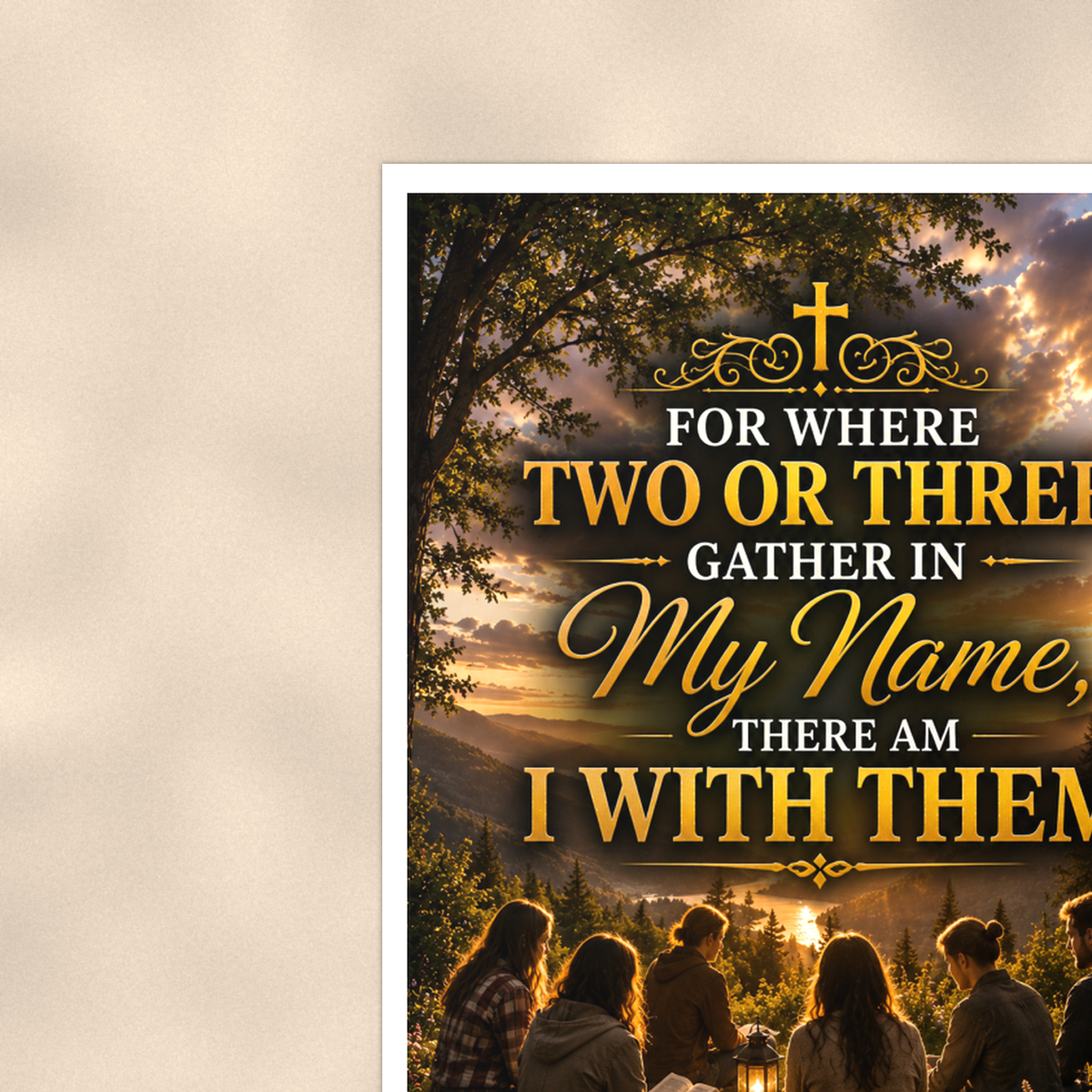Where Two Or Three Gather In My Name - Matthew 18:20, Christian Poster 16x24 & 24x36 — Context view