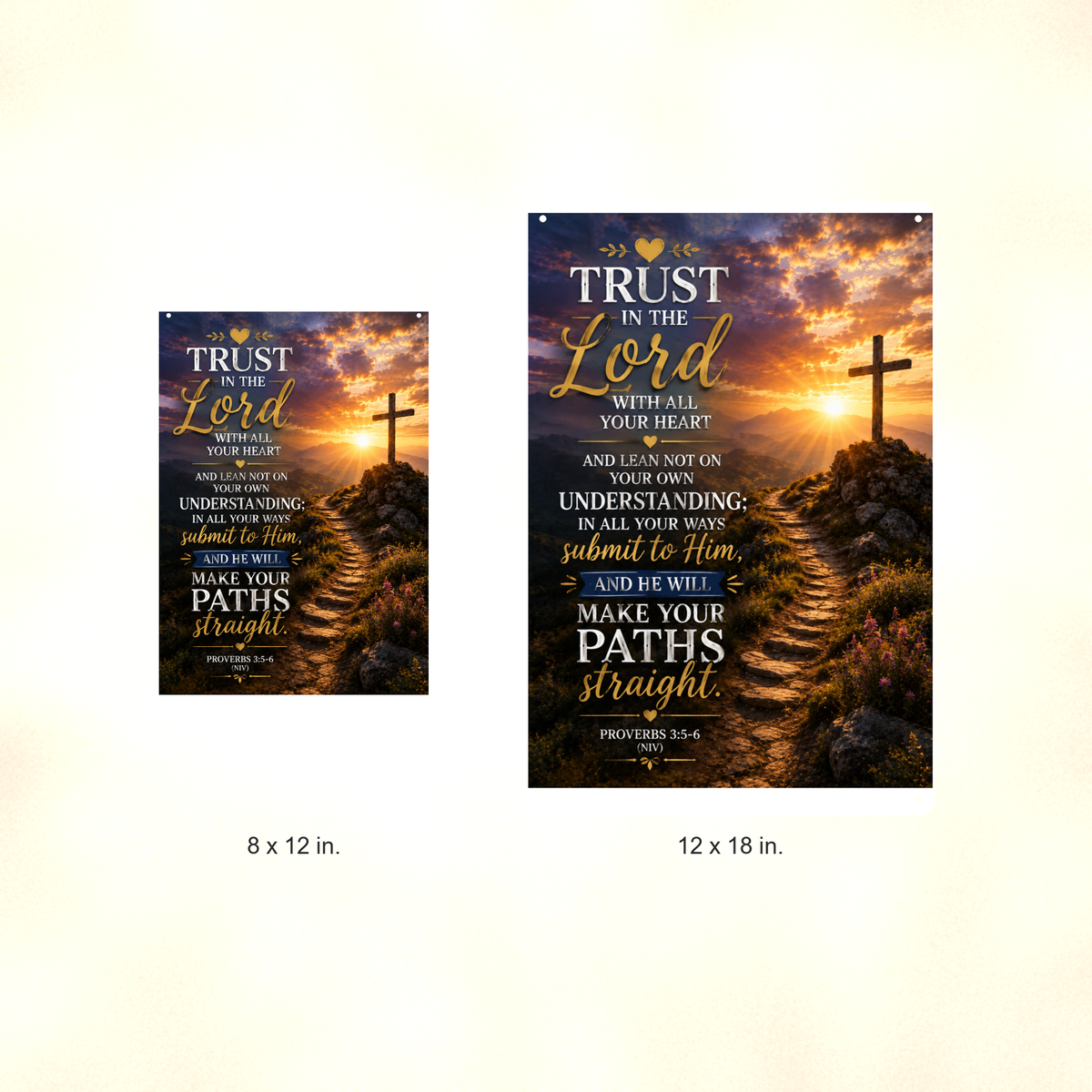 Trust In The Lord Lean Not On Understanding - Proverbs 3:5-6, Christian Metal Sign 8x12 & 12x18 — Size options comparison