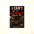 I Can't, My Garage Needs Me - Funny Metal Sign 8x12 & 12x18 — Full product view