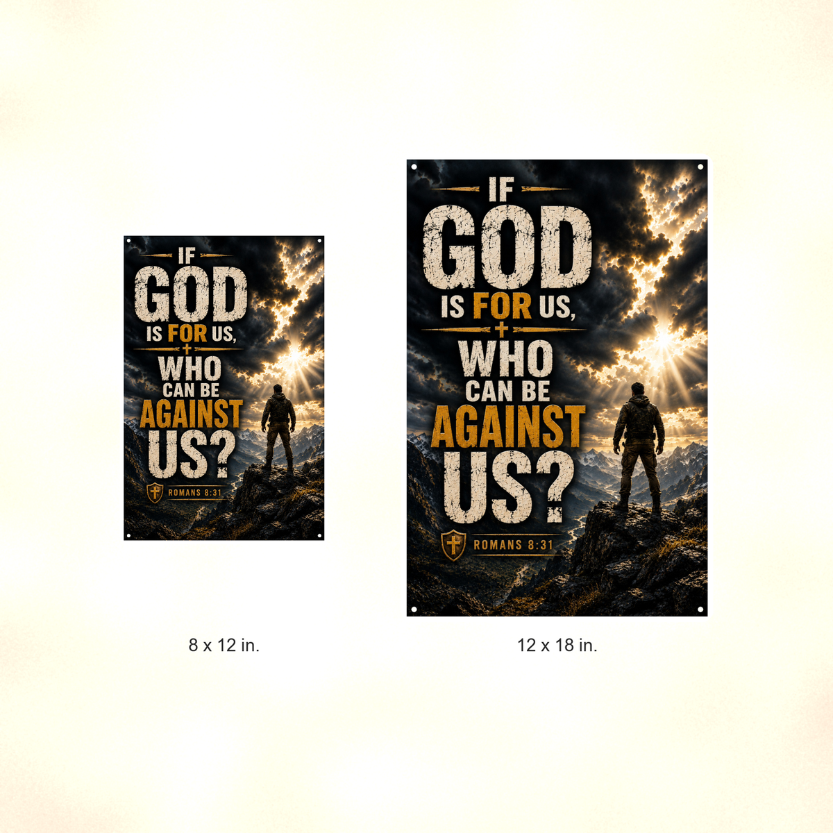 If God Is For Us, Who Can Be Against - Romans 8:31, Christian Metal Sign 8x12 & 12x18 — Size options comparison