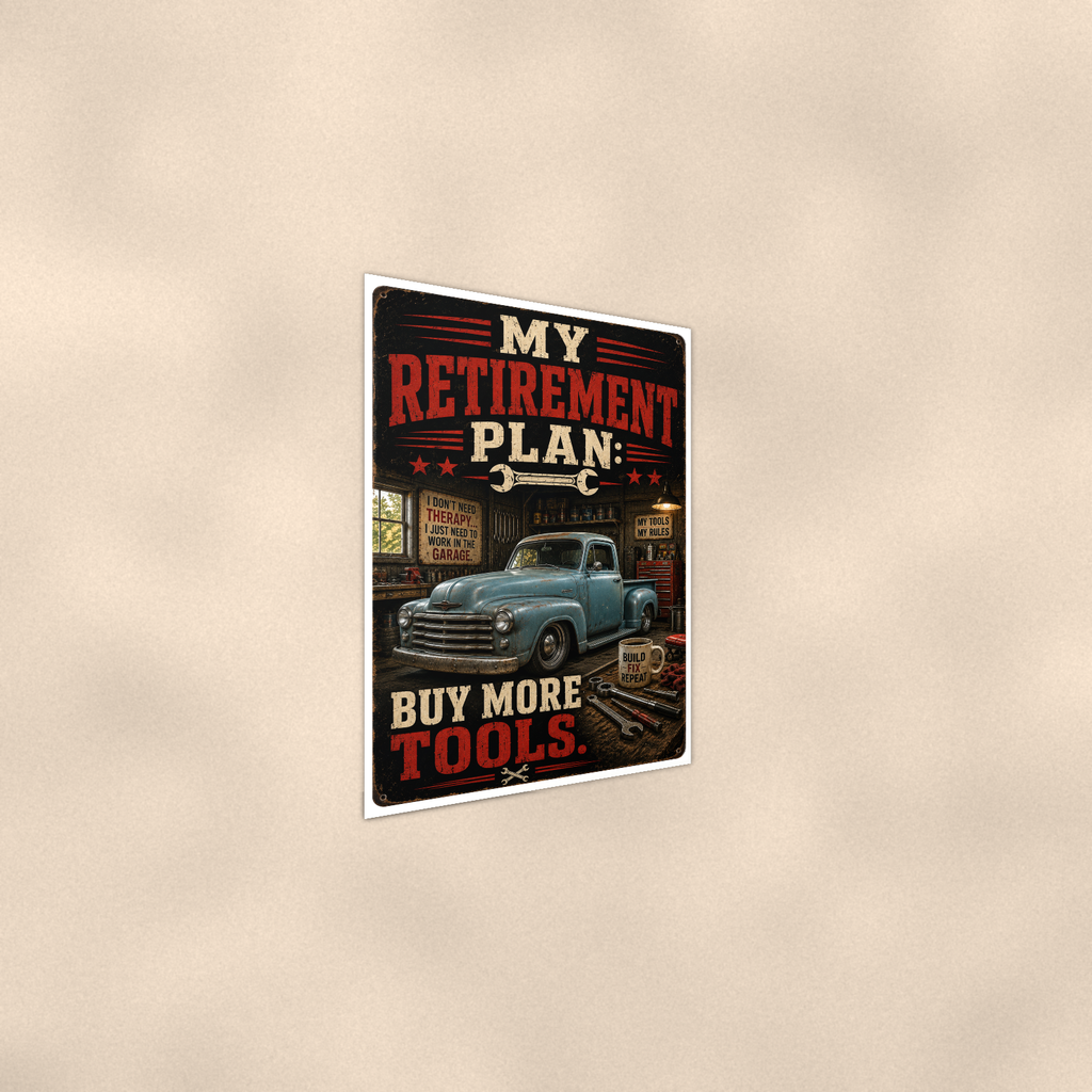 My Retirement Plan Buy More Tools - Funny Garage Poster 16x24 & 24x36 — Alternate wall view