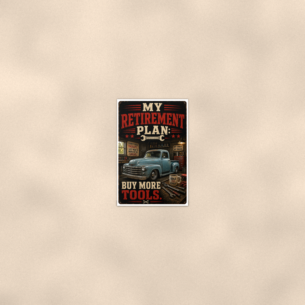 My Retirement Plan Buy More Tools - Funny Garage Poster 16x24 & 24x36 — Room display