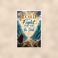 The Lord Will Fight For You, Be Still - Christian Poster 16x24 & 24x36 — Full product view