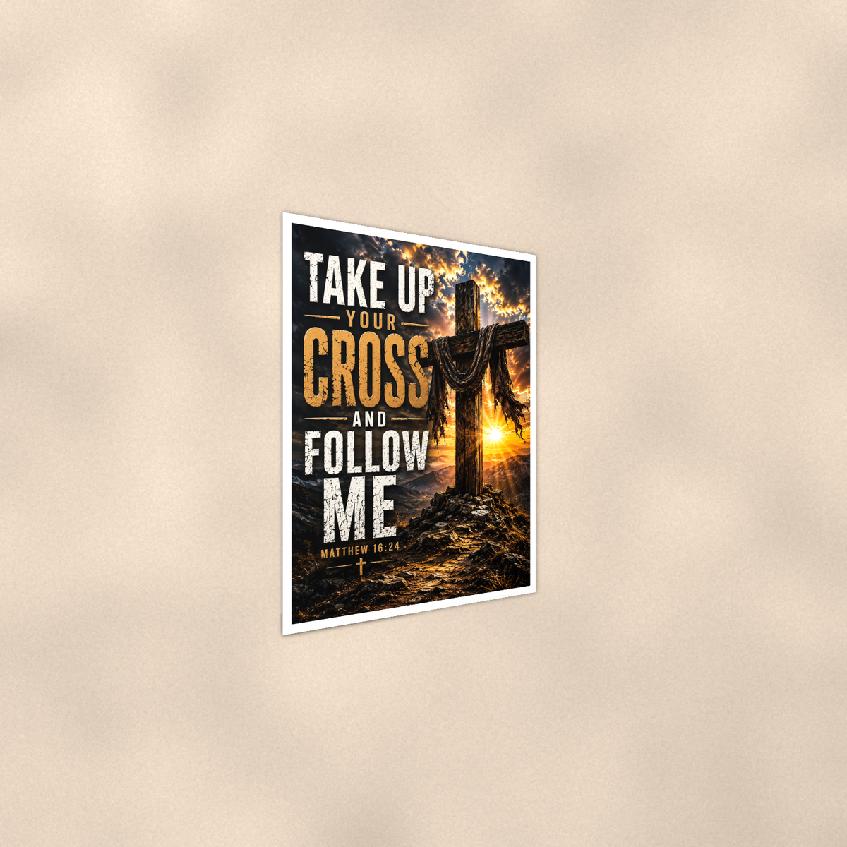 Take Up Your Cross And Follow Me - Matthew 16:24, Christian Poster 16x24 & 24x36 — Alternate wall view