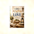Do Everything In Love - 1 Corinthians 16:14, Christian Metal Sign 8x12 & 12x18 — Full product view