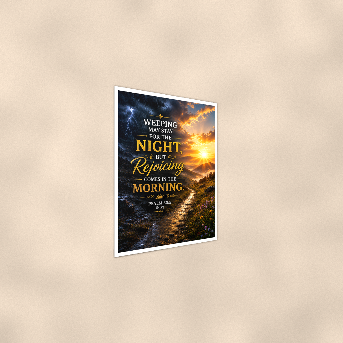 Weeping May Stay, But Rejoicing Comes In The Morning - Psalm 30:5, Christian Poster 16x24 & 24x36 — Alternate wall view