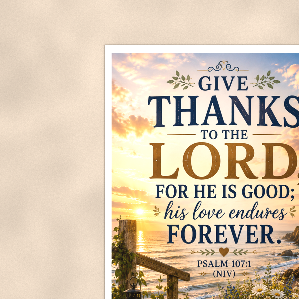 Give Thanks To The Lord For He Is Good - Psalm 107:1, Christian Poster 16x24 & 24x36 — Context view