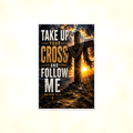 Take Up Your Cross And Follow Me - Matthew 16:24, Christian Metal Sign 8x12 & 12x18 — Full product view