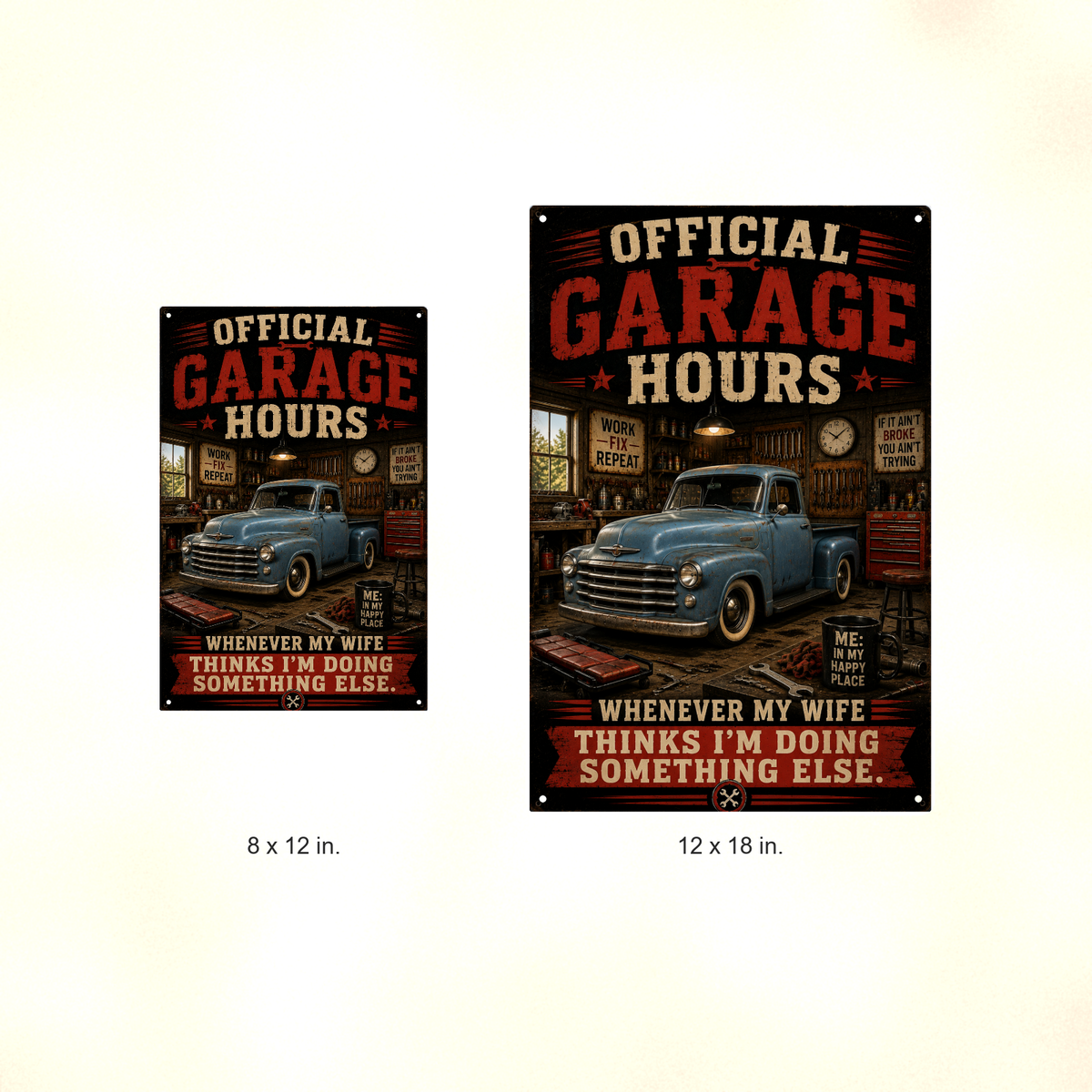 Official Garage Hours - Wife Thinks I'm Elsewhere, Metal Sign 8x12 & 12x18 — Size options comparison