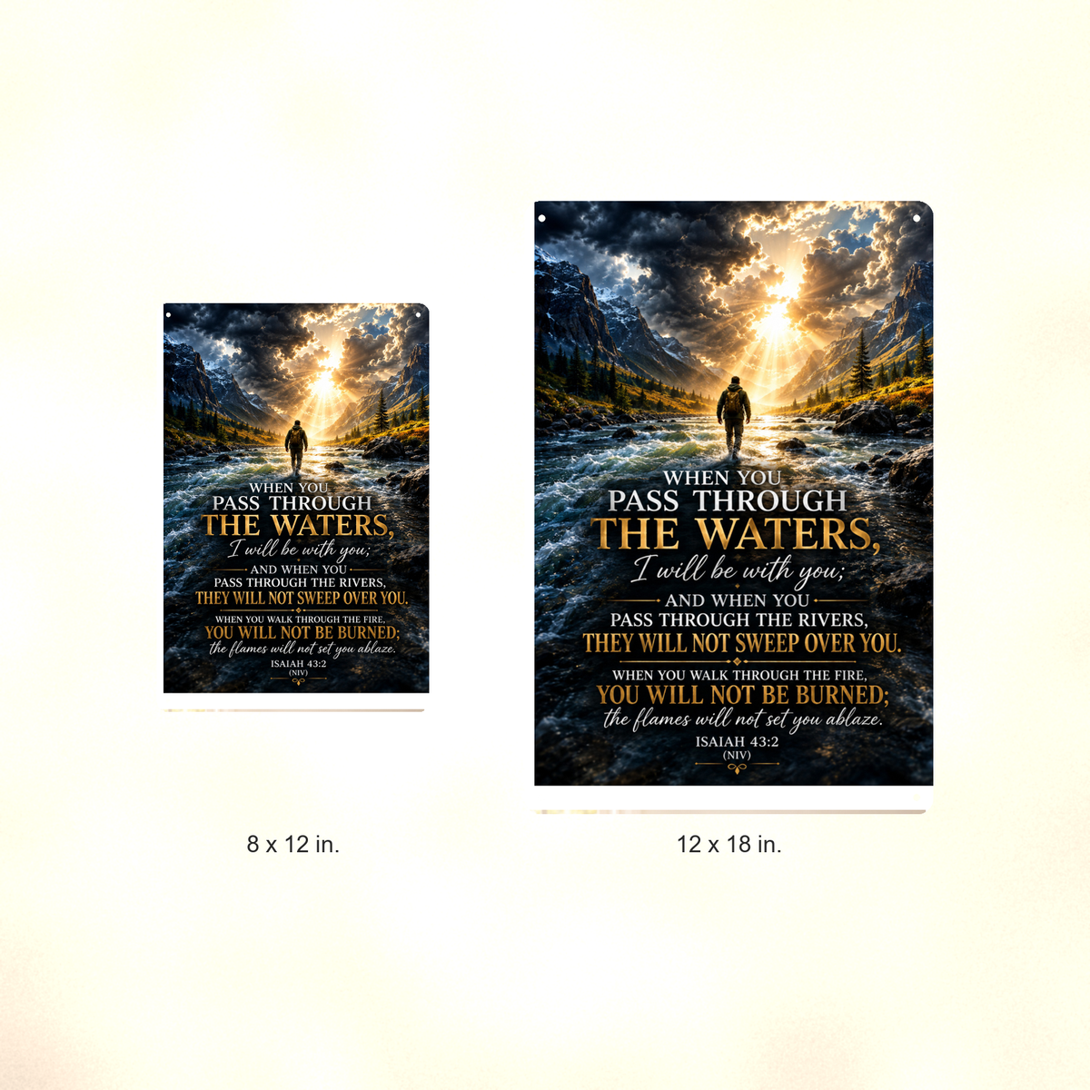 Pass Through The Waters - Isaiah 43:2, Christian Metal Sign 8x12 & 12x18 — Size options comparison