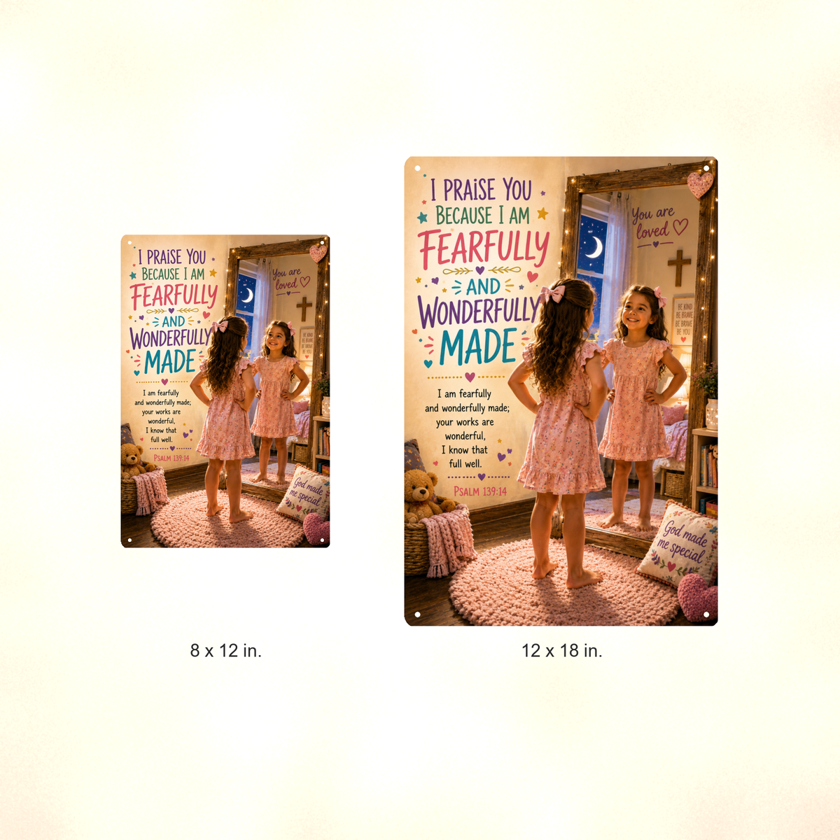 I Am Fearfully And Wonderfully Made - Psalm 139:14, Girl's Christian Metal Sign 8x12 & 12x18 — Size options comparison