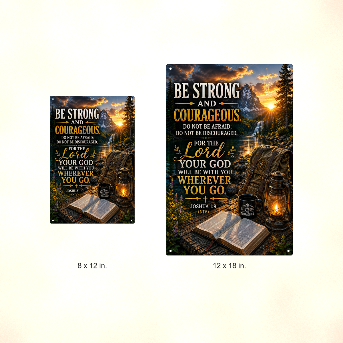 Be Strong And Courageous - Joshua 1:9, Christian Metal Sign 8x12 & 12x18 — Size options comparison