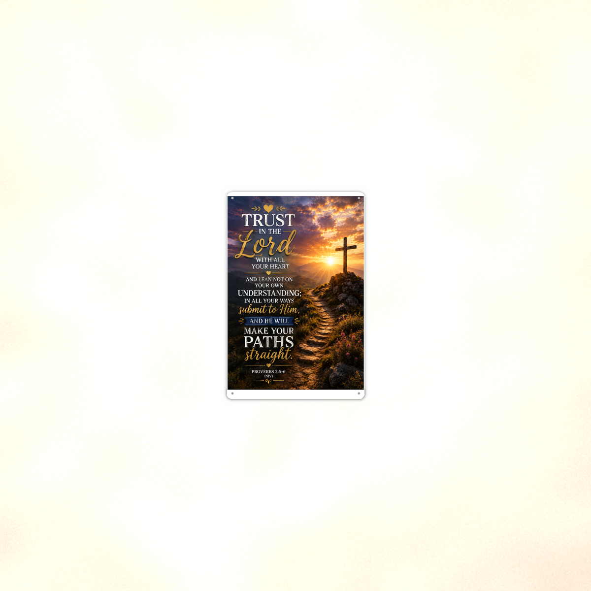Trust In The Lord Lean Not On Understanding - Proverbs 3:5-6, Christian Metal Sign 8x12 & 12x18 — Room display