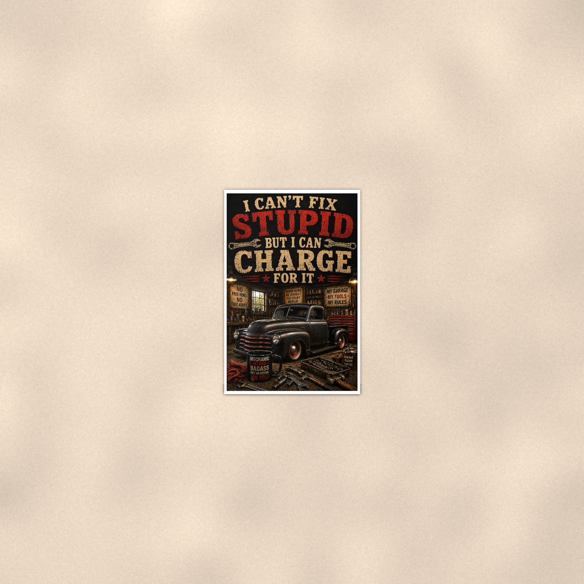 I Can't Fix Stupid But Charge For It - Funny Garage Poster 16x24 & 24x36 — Room display