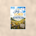 The Joy Of The Lord Is Your Strength - Nehemiah 8:10, Christian Poster 16x24 & 24x36 — Full product view
