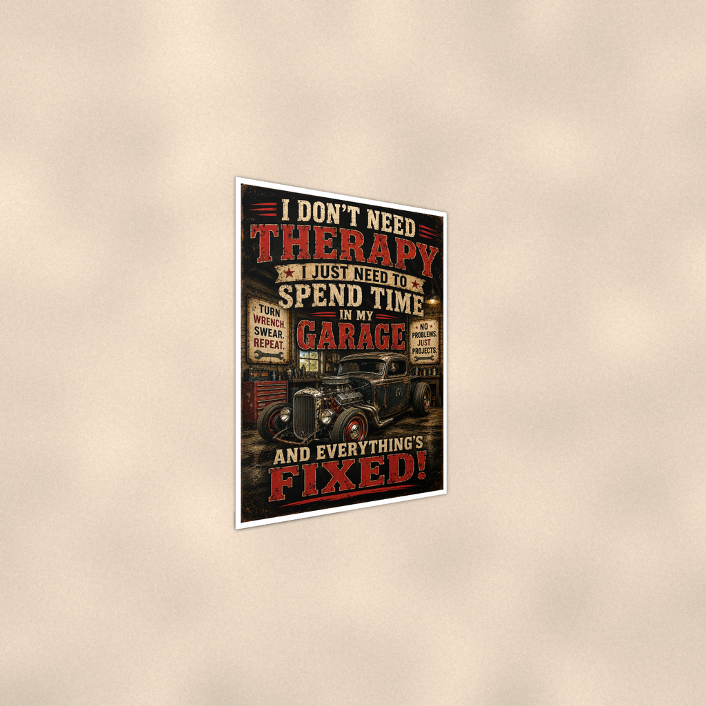 I Don't Need Therapy, Spend Time In My Garage - Funny Poster 16x24 & 24x36 — Alternate wall view