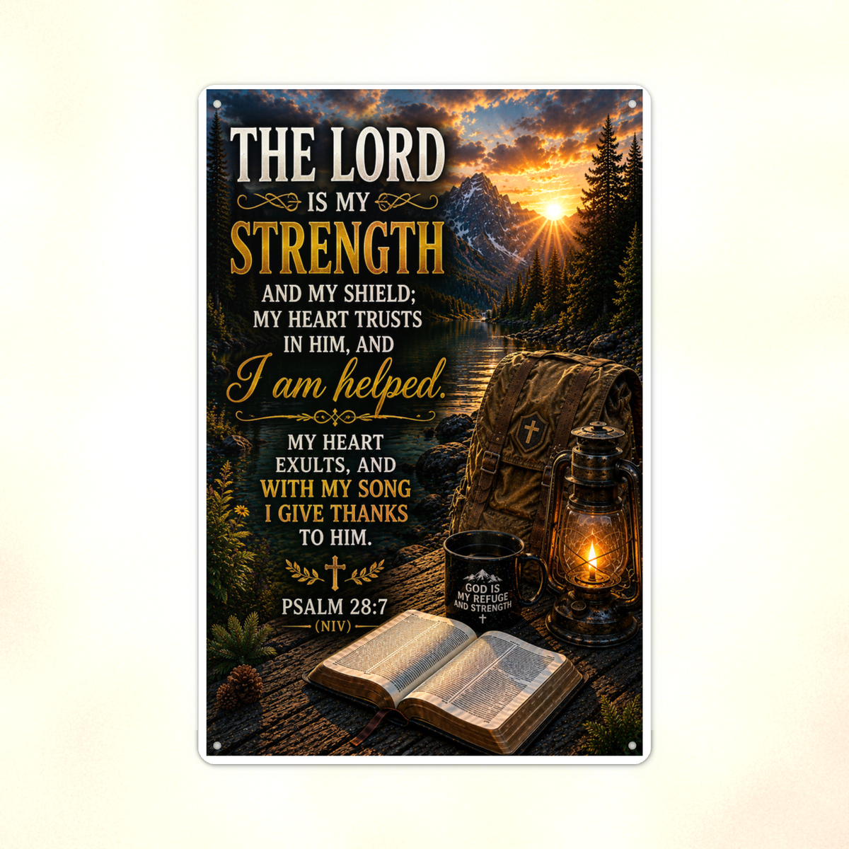 The Lord Is My Strength, I Am Helped - Psalm 28:7, Christian Metal Sign 8x12 & 12x18 — Print detail