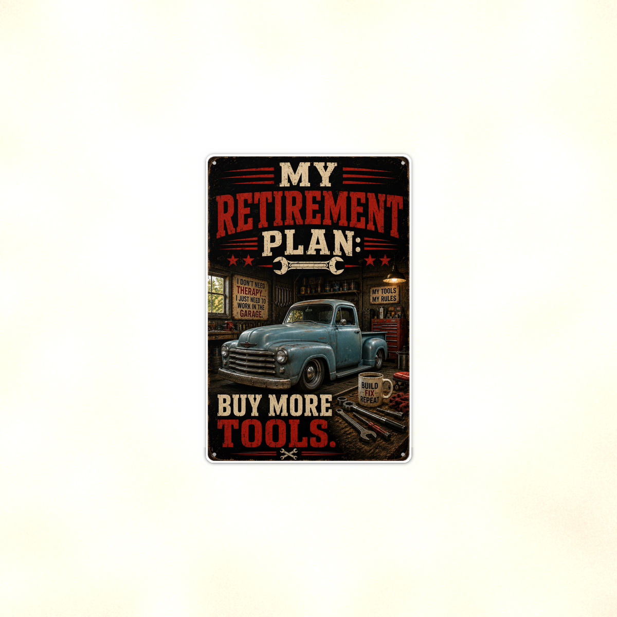 My Retirement Plan Buy More Tools - Funny Garage Metal Sign 8x12 & 12x18 — Context view