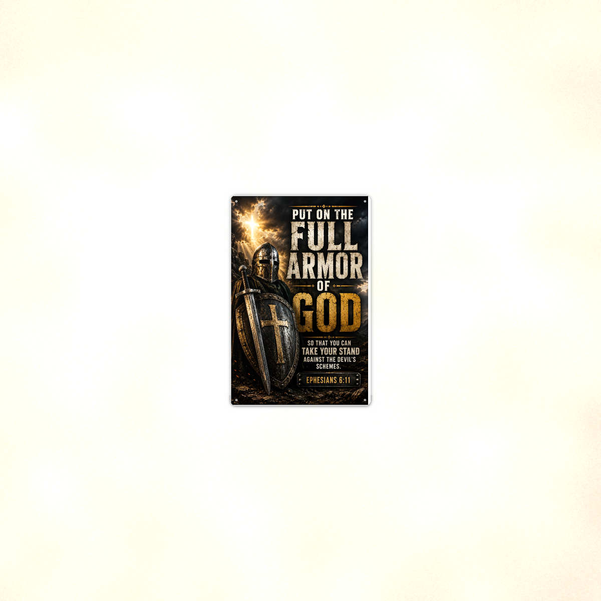 Put On The Full Armor Of God - Ephesians 6:11, Christian Metal Sign 8x12 & 12x18 — Room display