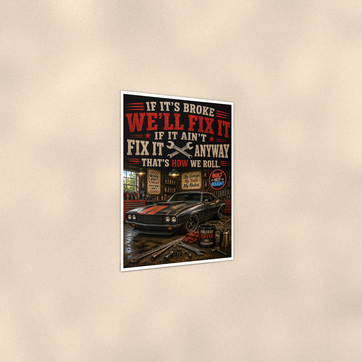 If Broke We'll Fix It Anyway - Funny Garage Poster 16x24 & 24x36 — Print detail