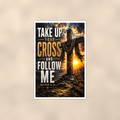Take Up Your Cross And Follow Me - Matthew 16:24, Christian Poster 16x24 & 24x36 — Full product view