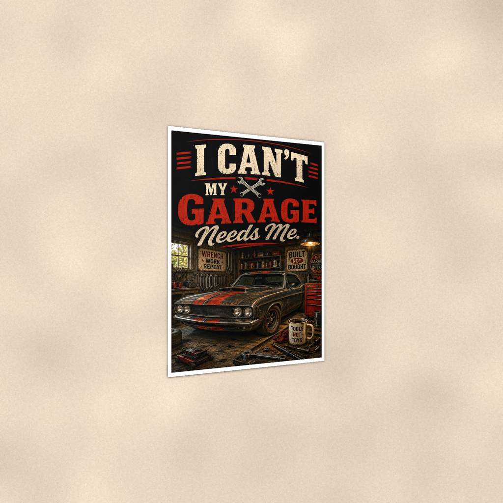 I Can't, My Garage Needs Me - Funny Poster 16x24 & 24x36 — Print detail