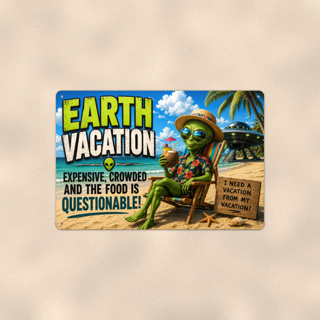 Alien Earth Vacation Metal Wall Art, Funny UFO Aluminum Sign, Beach Sci Fi Decor, Space Gift