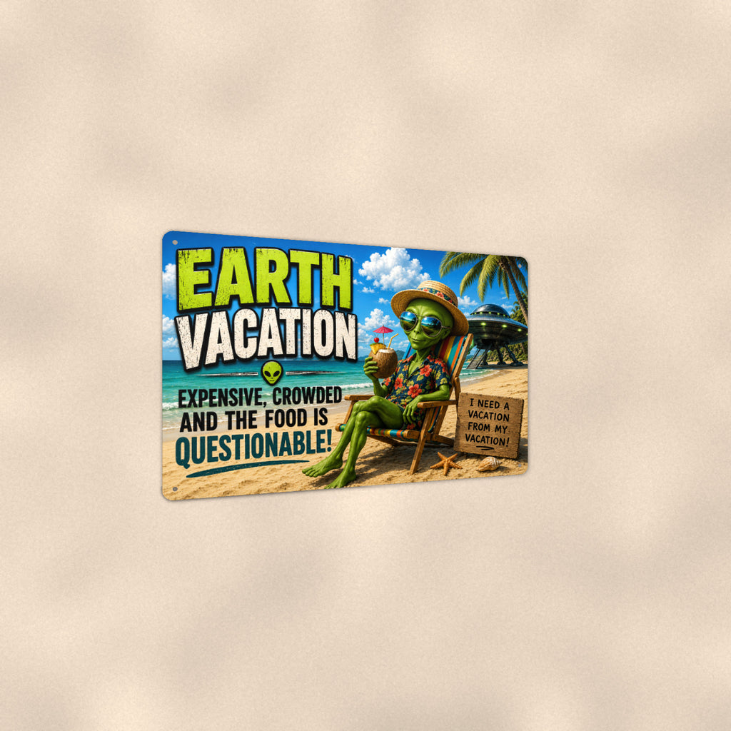 Alien Earth Vacation Metal Wall Art, Funny UFO Aluminum Sign, Beach Sci Fi Decor, Space Gift