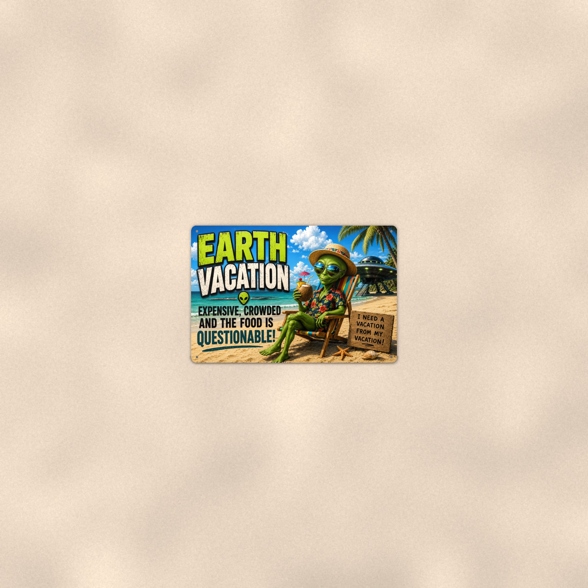 Alien Earth Vacation Metal Wall Art, Funny UFO Aluminum Sign, Beach Sci Fi Decor, Space Gift