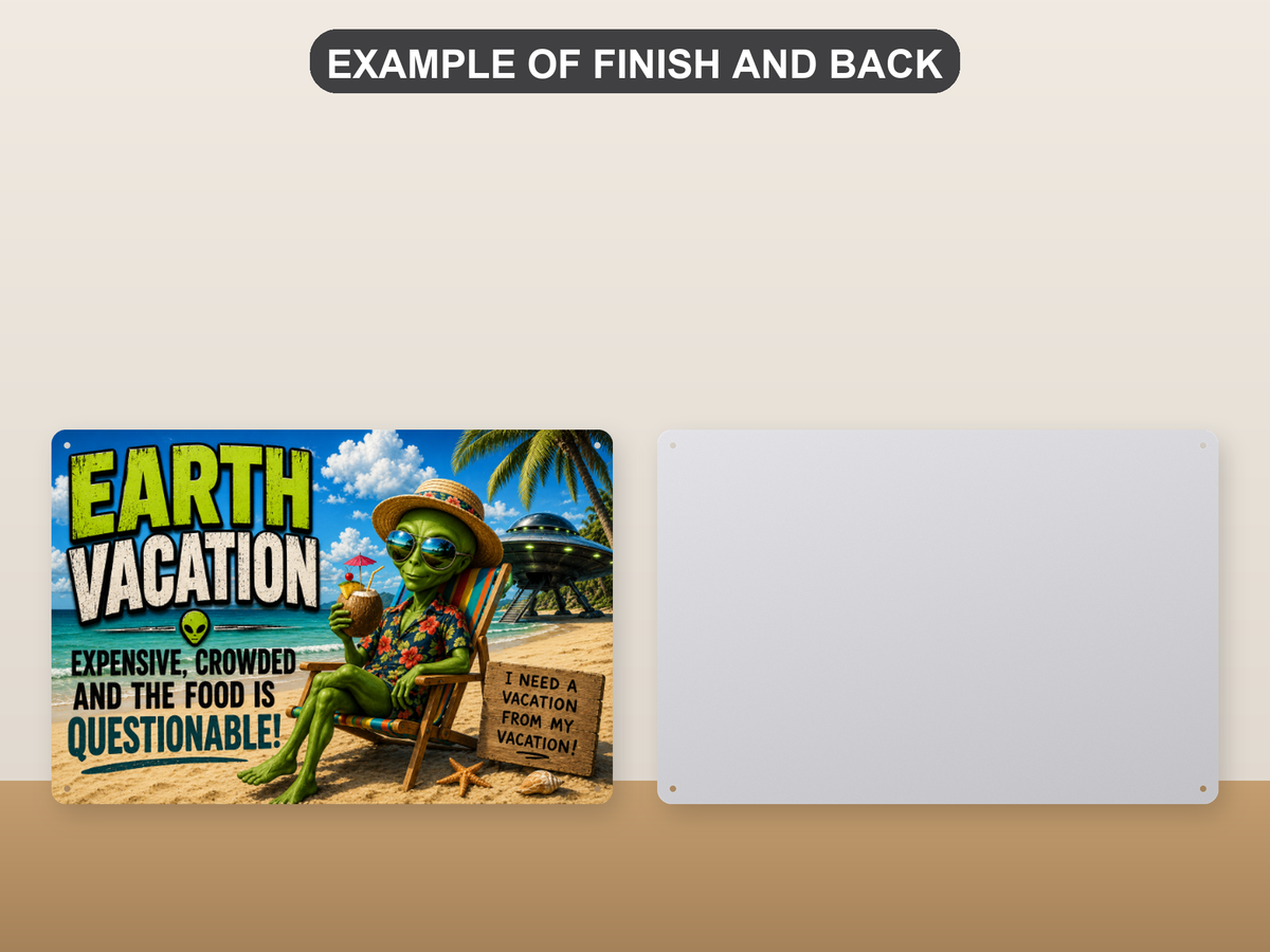Alien Earth Vacation Metal Sign aluminum sign - view 05