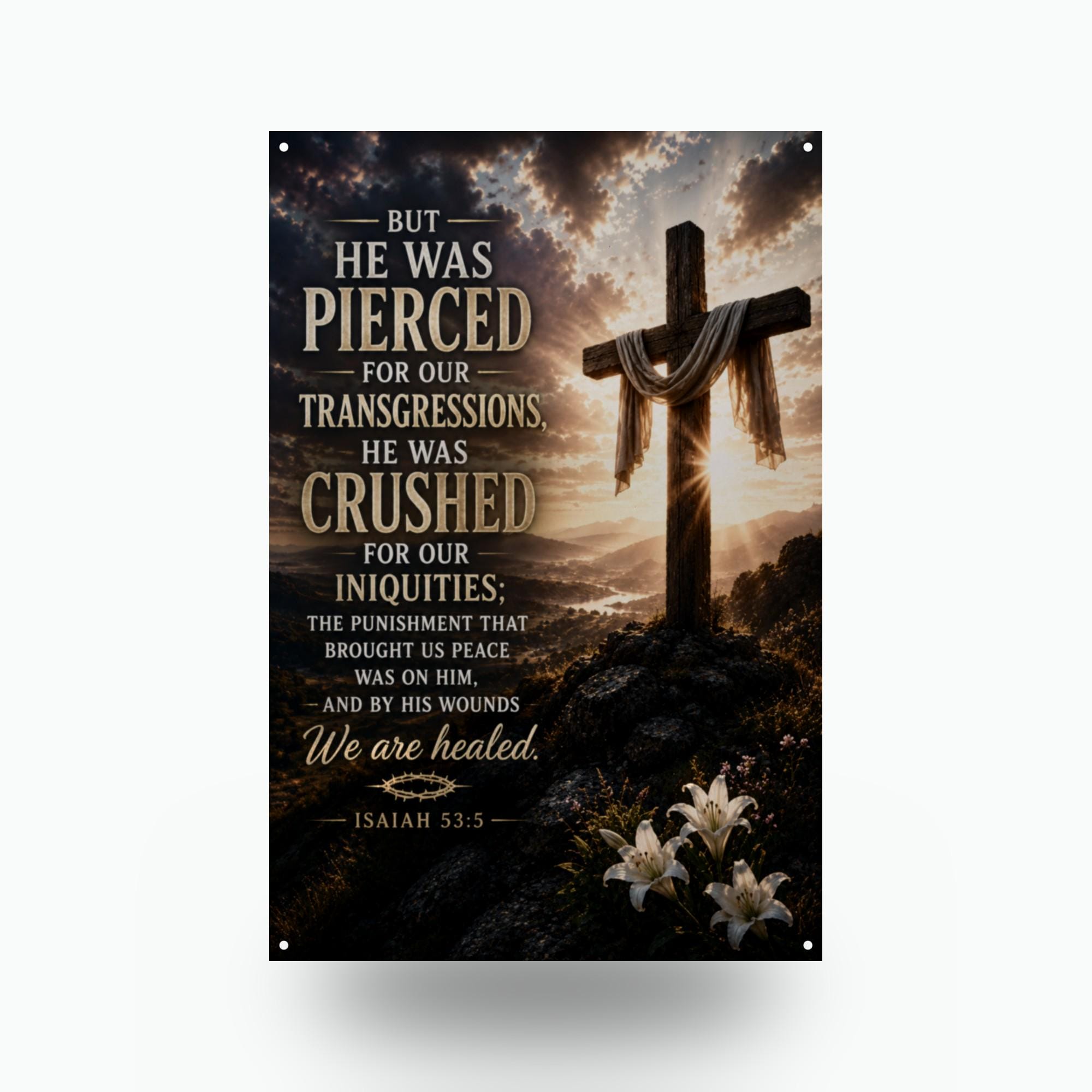 He Was Pierced Christian Metal Sign Aluminum Sign — front view on white background