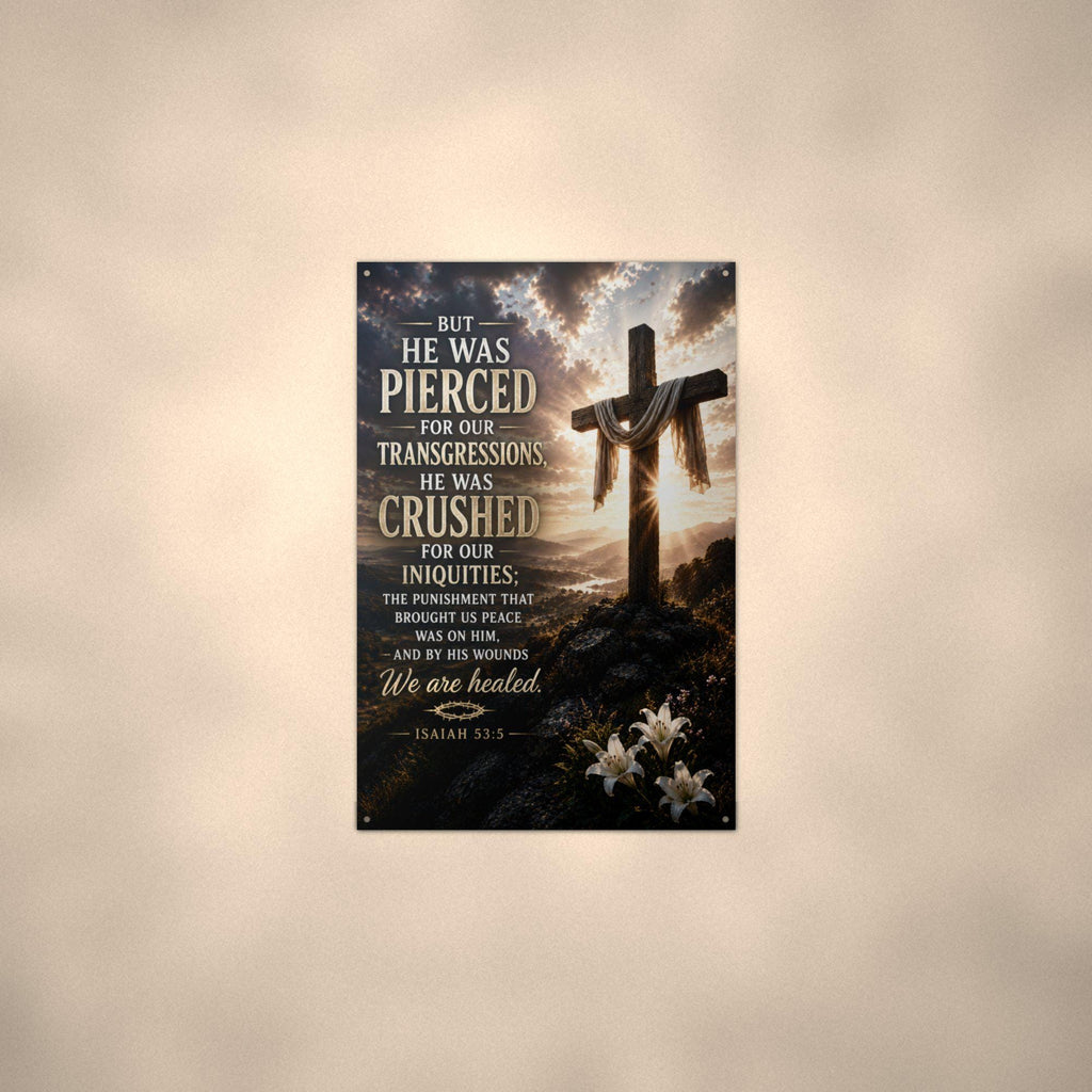 He Was Pierced Christian Metal Sign Aluminum Sign — lifestyle setting